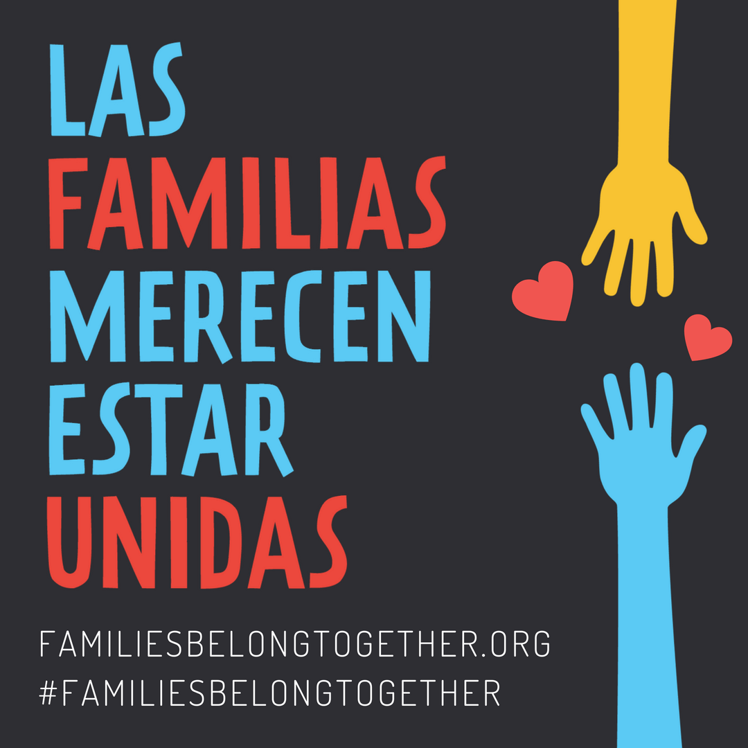 Families Belong Together - Our Family Coalition