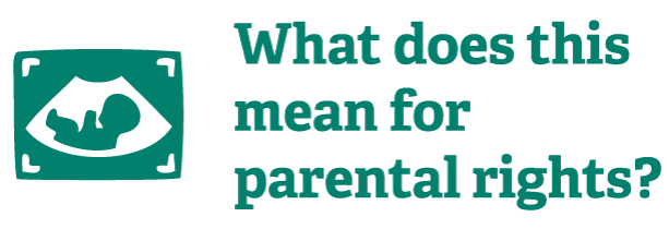 What does this mean for parental rights?